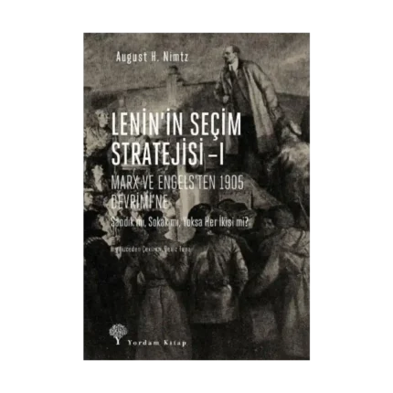 Lenin'in Seçim Stratejisi I - Marx ve Engels'ten 1905 Devrimi'ne