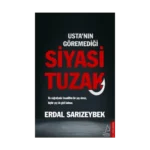 Usta’nın Göremediği Siyasi Tuzak