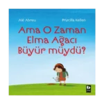Ama O Zaman Elma Ağacı Büyür Müydü?