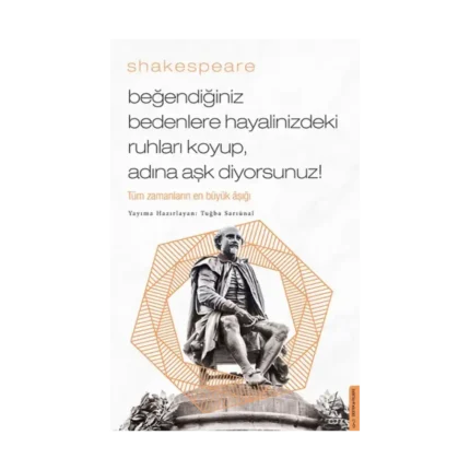 Beğendiğiniz Bedenlere Hayalinizdeki Ruhları Koyup Adına Aşk Diyorsunuz