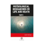 Physiological Researches On Life and Death Part 2