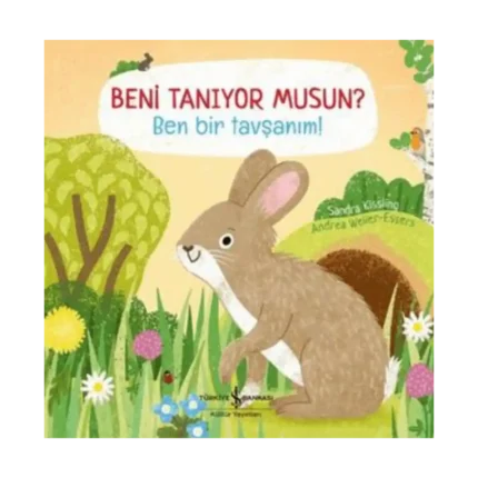 Beni Tanıyor Musun? Ben Bir Tavşanım! (Ciltli)