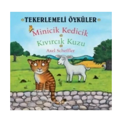 Tekerlemeli Öyküler : Minicik Kedicik - Kıvırcık Kuzu