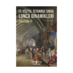 17. Yüzyıl İstanbul'unda Lonca Dinamikleri