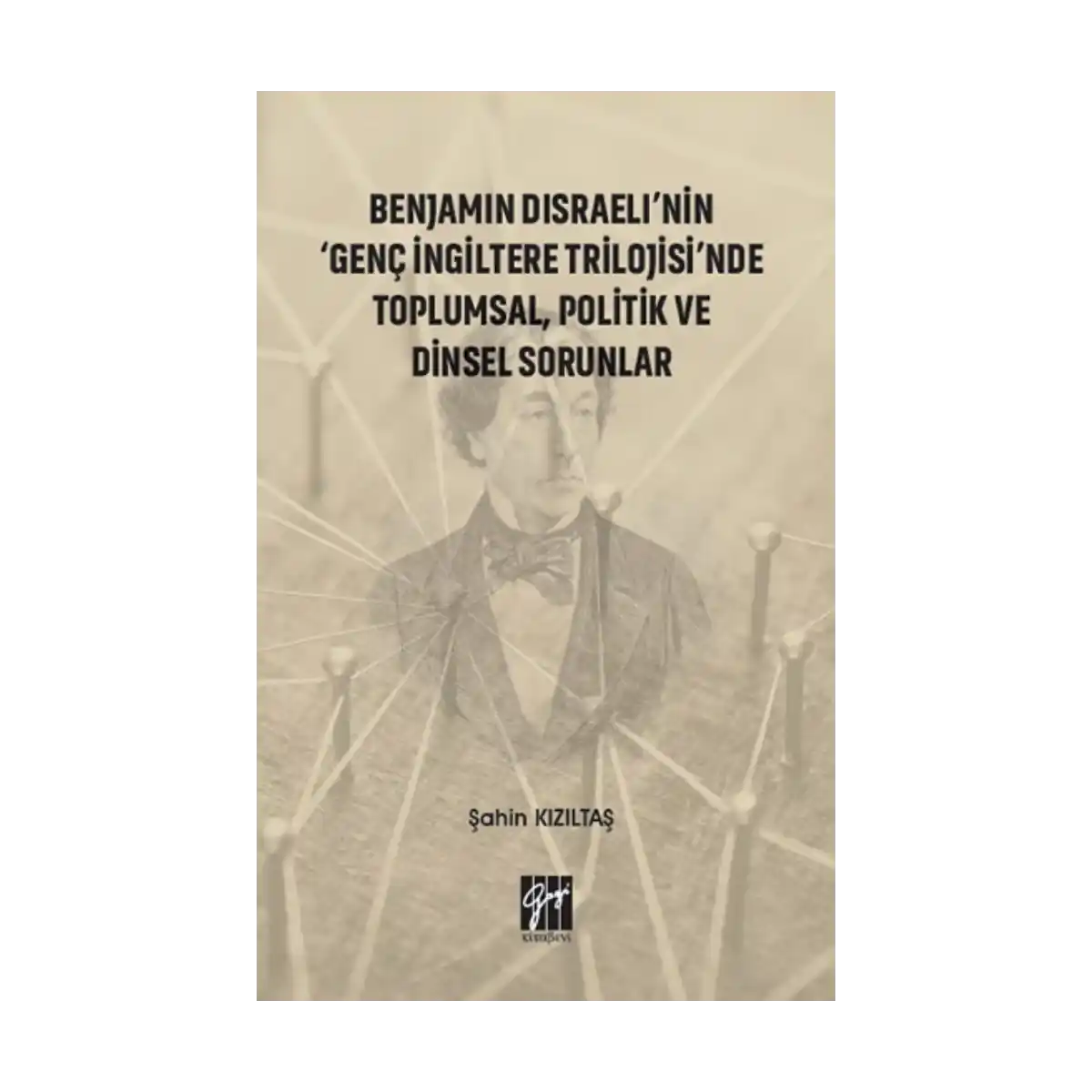 81831-benjamin-disraeli-nin-genc-ingiltere-trilojisinde-toplumsal-politik-ve-dinsel-sorunlar-1-1.webp Benjamin Disraeli'nin Genç İngiltere Trilojisinde Toplumsal, Politik ve Dinsel Sorunlar - Görsel 1