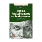 Miletli Filozoflar: Thales, Anaksimandros ve Anaksimenes