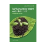 Sürdürülebilir Tarım Mümkün Mü?