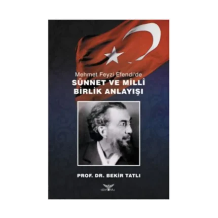 Mehmet Feyzi Efendi’de Sünnet ve Milli Birlik Anlayışı
