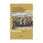 Doğu, Güneydoğu ve Musul Denkleminde Aşiretler (1918-1922)