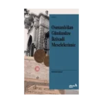 Osmanlı’dan Günümüze İktisadi Meselelerimiz
