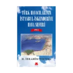 Türk Havacılarının İstanbul - İskenderiye Hava Seferi 1914