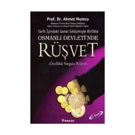 Tarih içindeki Genel Gelişimiyle Birlikte Osmanlı Devleti’nde Rüşvet