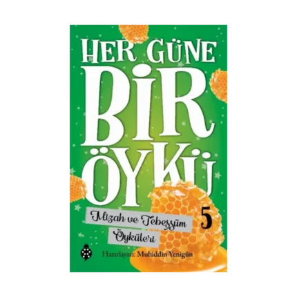 Her Güne Bir Öykü - 5 Mizah Ve Tebessüm Öyküleri