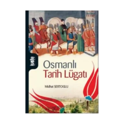 Osmanlı Tarihi Lugatı