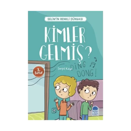 Kimler Gelmiş? - Selim’in Renkli Dünyası / 3. Sınıf Okuma Kitabı