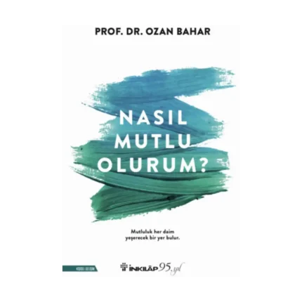 Nasıl Mutlu Olurum?