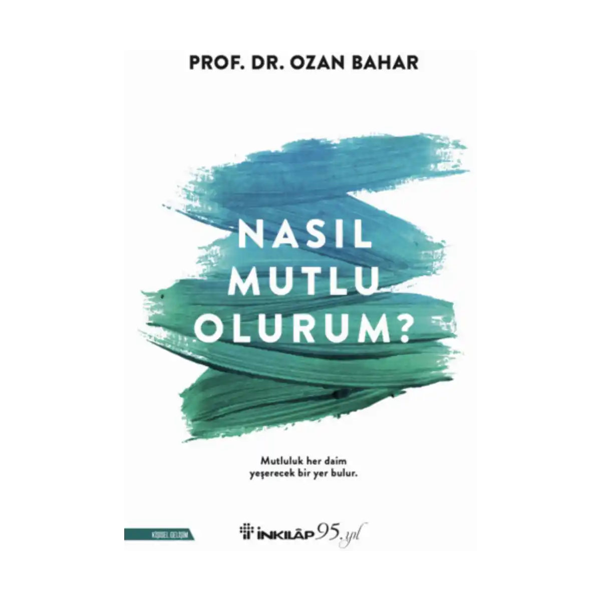 82f14-nasil-mutlu-olurum-1-1.webp Nasıl Mutlu Olurum? - Görsel 1