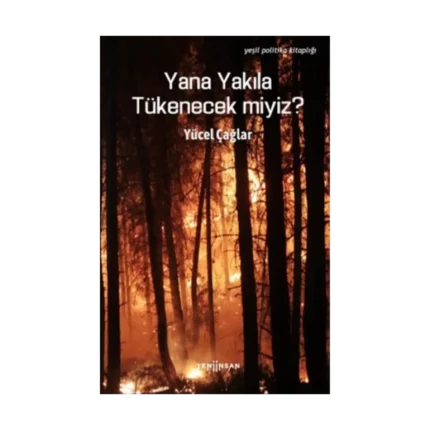 Yana Yakıla Tükenecek miyiz?