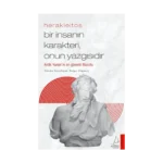 Herakleitos - Bir İnsanın Karakteri Onun Yazgısıdır