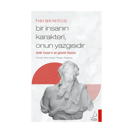 Herakleitos - Bir İnsanın Karakteri Onun Yazgısıdır