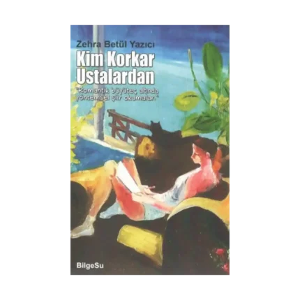 Kim Korkar Ustalardan “Romantik büyüteç altında yöntemsel şiir okumaları”