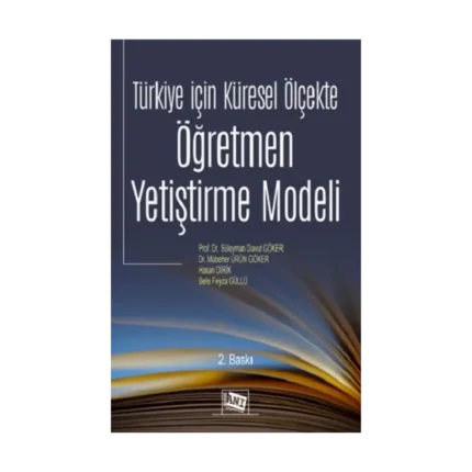 Türkiye İçin Küresel Ölçekte Öğretmen Yetiştirme Modeli