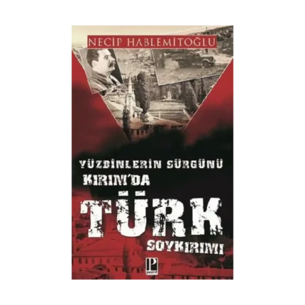 Yüzdinlerin Sürgünü - Kırım'da Türk Soykırımı