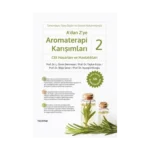A’dan Z’ye Aromaterapi Karışımları – 2
