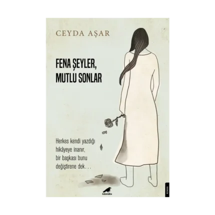 Fena Şeyler, Mutlu Sonlar