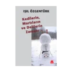 Kedilerin, Martıların ve Delilerin Zamanı