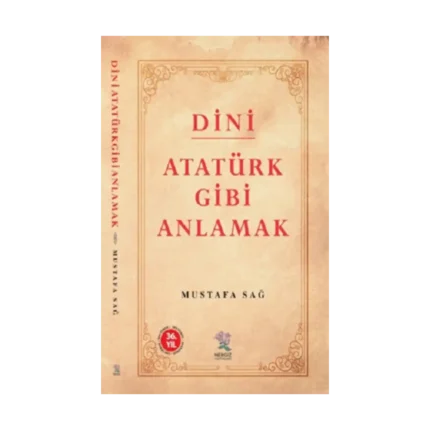 Dini Atatürk Gibi Anlamak
