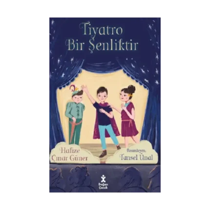 Tiyatro Bir Şenliktir