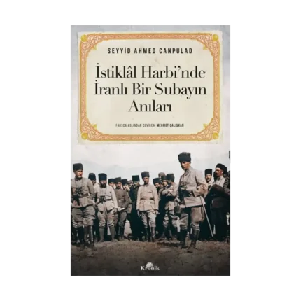 İstiklal Harbi’nde İranlı Bir Subayın Anıları