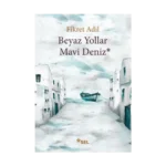 Beyaz Yollar Mavi Deniz