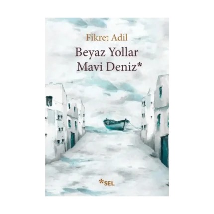 Beyaz Yollar Mavi Deniz