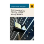 Etkili Uygulama İçin Sosyal Hizmet Araştırması