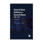 Türkiye' de İktisat Politikaları ve Ekonomik Büyüme (2000 - 2021)