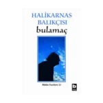 Halikarnas Balıkçısı - Bulamaç Bütün Eserleri: 21