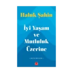 İyi Yaşam ve Mutluluk Üzerine