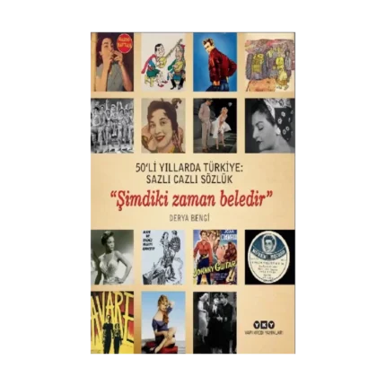 50’li Yıllarda Türkiye: Sazlı Cazlı Sözlük - Şimdiki Zaman Beledir