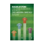 Rakamlar Oyunu – Futbol Hakkında Bildiğiniz Her Şey Neden Yanlıştır