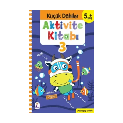 Küçük Dahiler Aktivite Kitabı 3 – 5+ Yaş (Pedagog Onaylı)