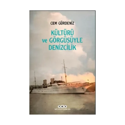 Kültürü ve Görgüsüyle Denizcilik