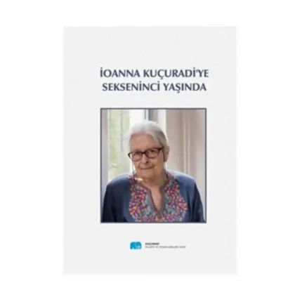 İoanna Kuçuradi'ye Sekseninci Yaşında