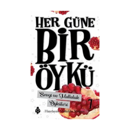 Her Güne Bir Öykü - 7 Sevgi Ve Mutluluk Öyküleri