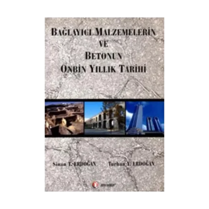 Bağlayıcı Malzemelerin ve Betonun Onbin Yıllık Tarihi