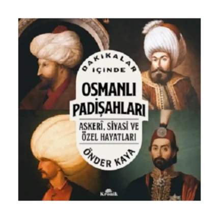 Dakikalar İçinde Osmanlı Padişahları