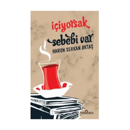 İçiyorsak Sebebi Var