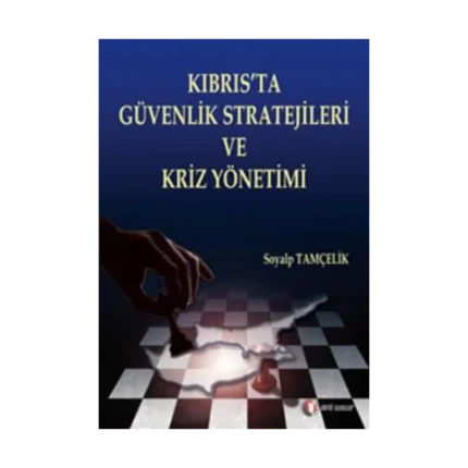 Kıbrıs’ta Güvenlik Stratejileri ve Kriz Yönetimi