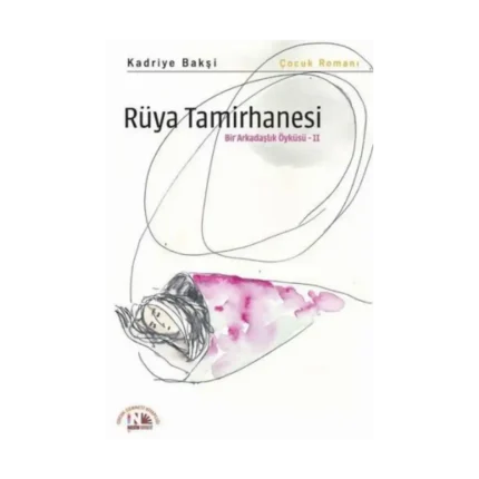Rüya Tamirhanesi - Bir Arkadaşlık Öyküsü 2